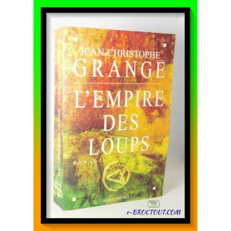 Jean-Christophe GRANGE : L'empire des loups