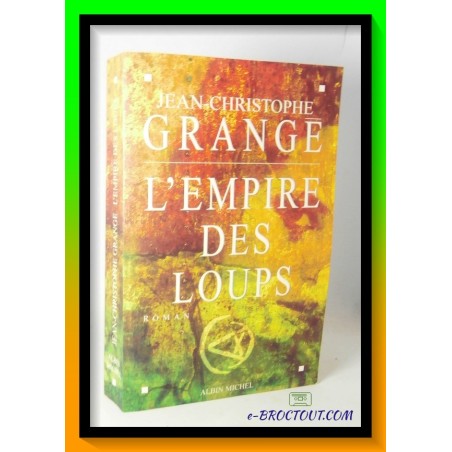 Jean-Christophe GRANGE : L'empire des loups