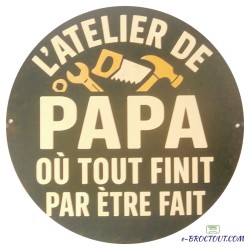 Plaque décorative ronde en métal - l'atelier de papa où tout finit par être fait