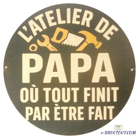 Plaque décorative ronde en métal - l'atelier de papa où tout finit par être fait