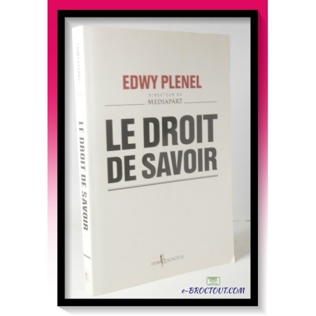 Edwy PLENEL : Le droit de savoir