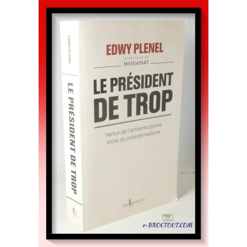 Edwy PLENEL : Le Président de trop