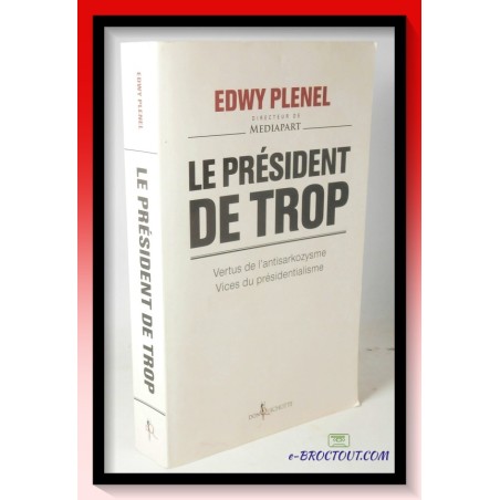 Edwy PLENEL : Le Président de trop