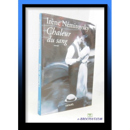 Irène NEMIROVSKY : Chaleur du sang