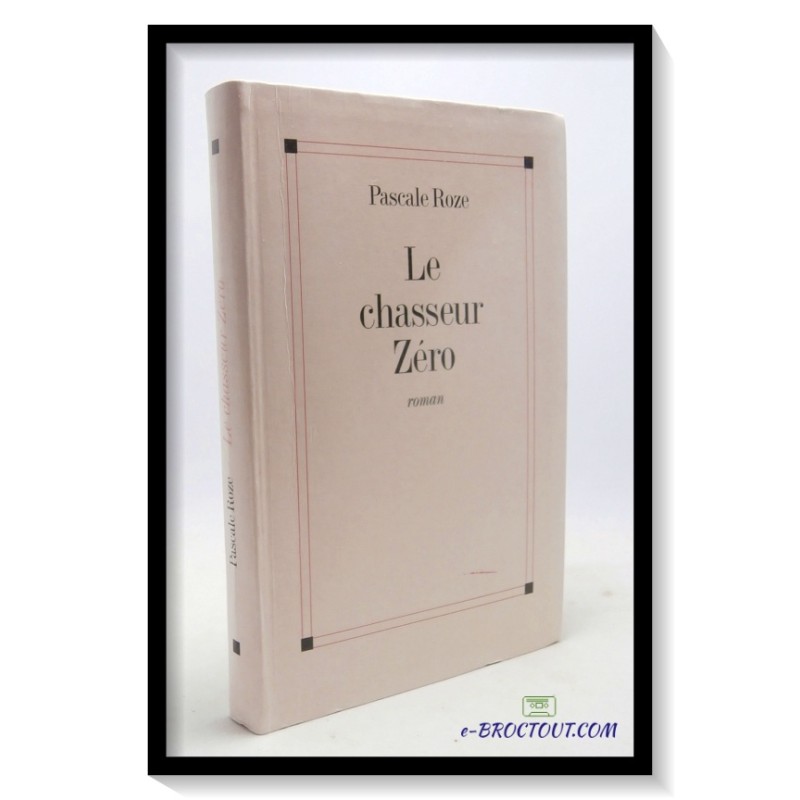 Pascale ROZE : Le chasseur zéro