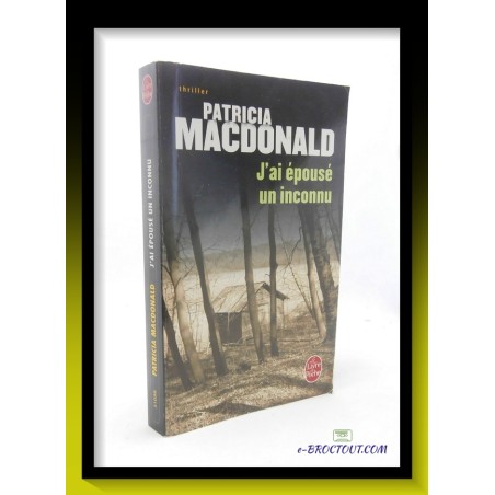 Patricia MACDONALD : J'ai épousé un inconnu