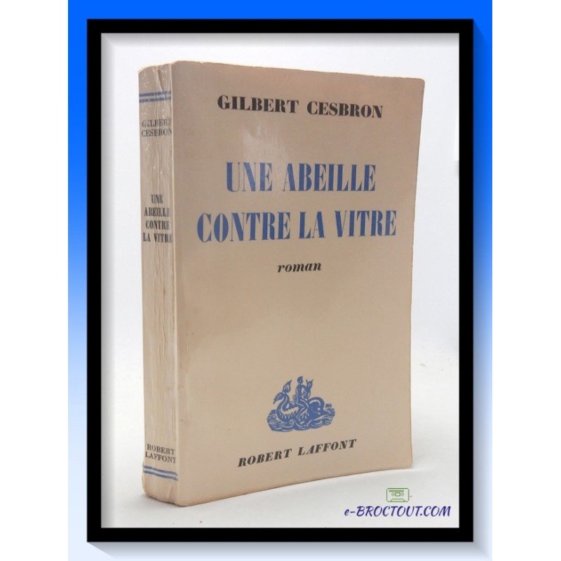 Gilbert CESBRON : Une abeille contre la vitre