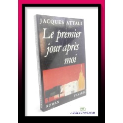 Jacques ATTALI : Le premier jour après moi