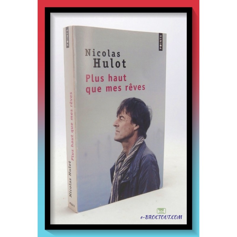 Nicolas HULOT : Plus haut que mes rêves