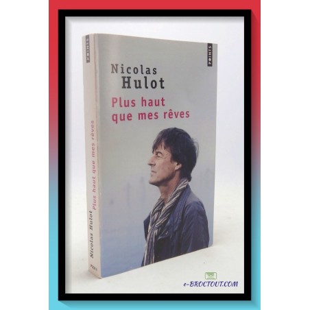 Nicolas HULOT : Plus haut que mes rêves