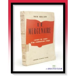 Nick GILLAIN : Le mercenaire - Carnet de route d'un combattant rouge