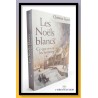 Christian SIGNOL : Les Noëls blancs - Tome 1 Ce que vivent les hommes