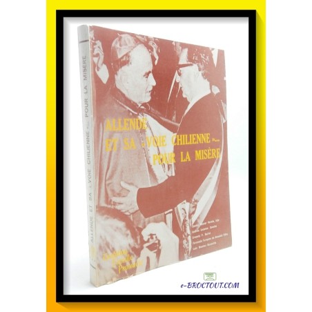 ALLENDE et sa voie chilienne pour la misère