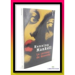 Henning MANKELL : Le cerveau de Kennedy