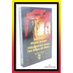Mehmet MURAT SOMER : Hécatombe chez les élus de Dieu
