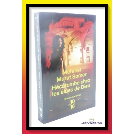 Mehmet MURAT SOMER : Hécatombe chez les élus de Dieu