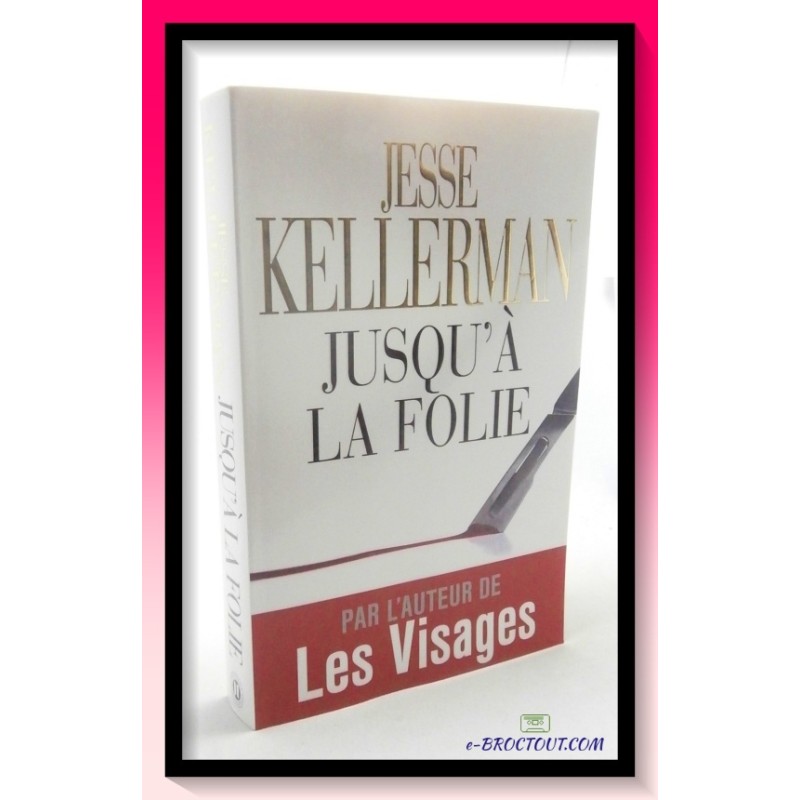 Jesse KELLERMAN : Jusqu'à la folie