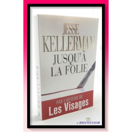 Jesse KELLERMAN : Jusqu'à la folie