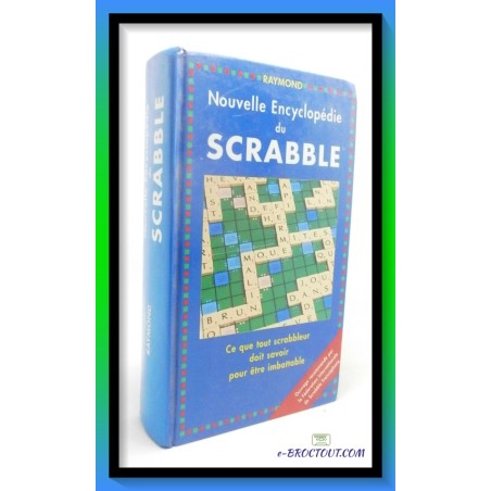 RAYMOND : Nouvelle encyclopédie du Scrabble