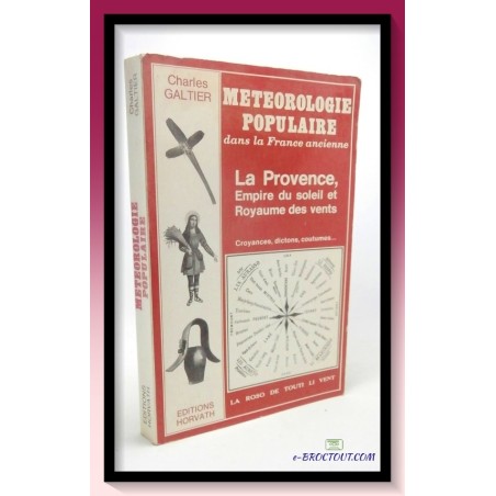 Charles GALTIER : Météorologie populaire dans la France ancienne - La Provence