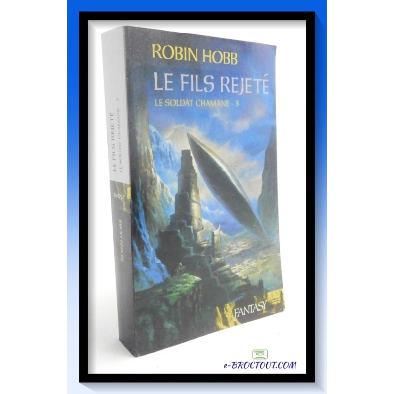 Robin HOBB : Le fils rejeté - Tome 3 : Le soldat chamane