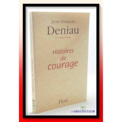 Jean François DENIAU : Histoires de courage