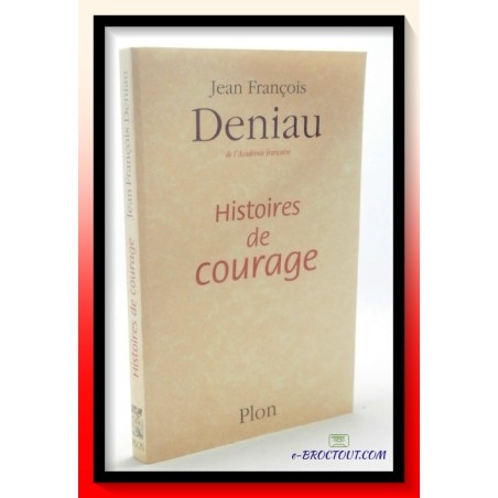 Jean François DENIAU : Histoires de courage