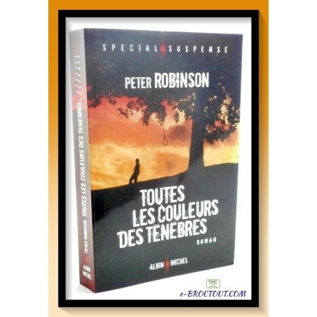 Peter ROBINSON : Toutes les couleurs des ténèbres