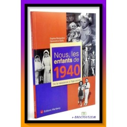 S. BOCQUILLON & G. BAILLY : Nous, les enfants de 1940, de la naissance à l'âge adulte