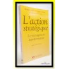 R. CALORI & T. ATAMER : L'action stratégique - Le management transformateur