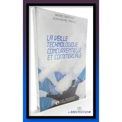 B. MARTINET & JM RIBAULT : La veille technologique, concurrentielle et commerciale