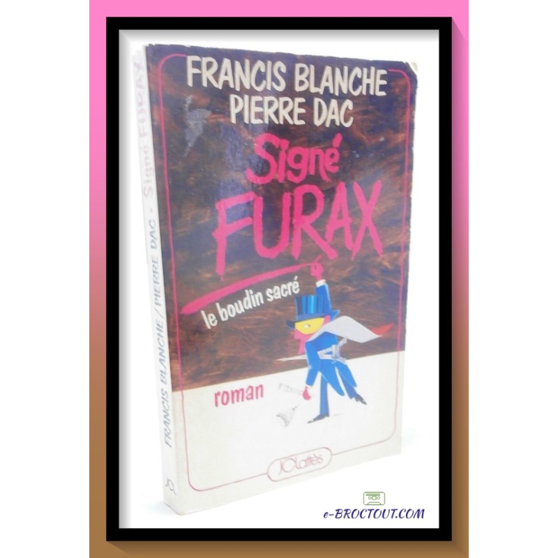 Francis BLANCHE & Pierre DAC : Signé Furax - Le boudin sacré