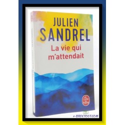 Julien SANDREL : La vie qui m'attendait