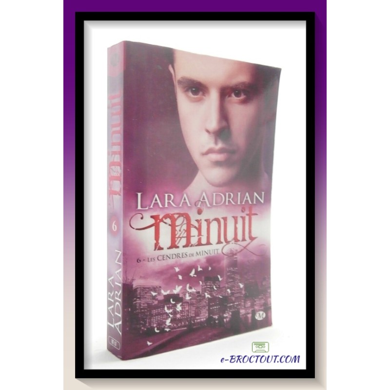 Lara ADRIAN : Minuit - Tome 6 : Les cendres de Minuit