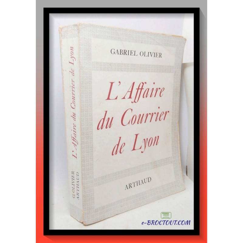 Gabriel OLIVIER : L'affaire du courrier de Lyon