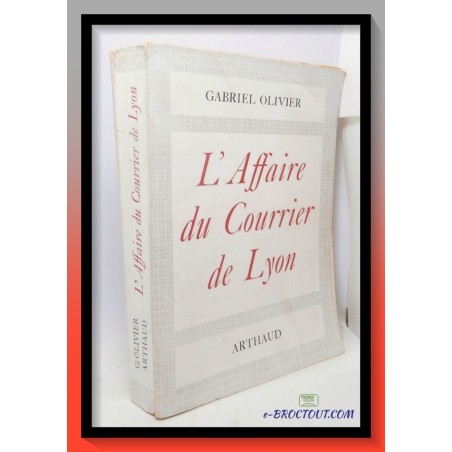 Gabriel OLIVIER : L'affaire du courrier de Lyon