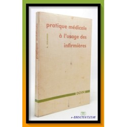 A. MOLINIER : Pratique médicale à l'usage des infirmières
