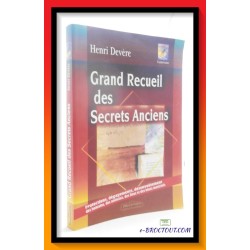 Henri DEVERE : Grand recueil des secrets anciens - Protections, dégagements, désenvoutement