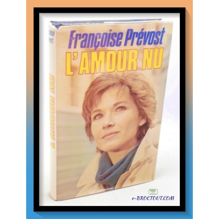 Françoise PREVOST : L'amour nu