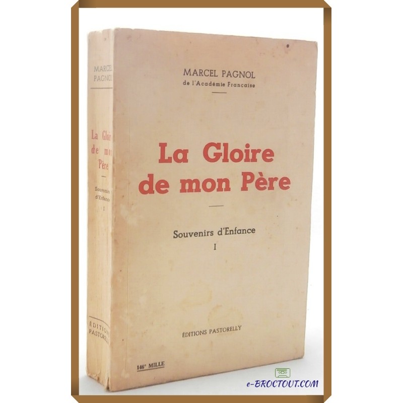 Marcel PAGNOL : La gloire de mon père - Tome 1 : Souvenirs d'enfance