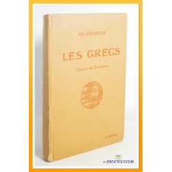 Ch. GEORGIN : Les Grecs - Classe de Troisième - Hatier 1953