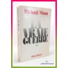 Richard NIXON : La vraie guerre