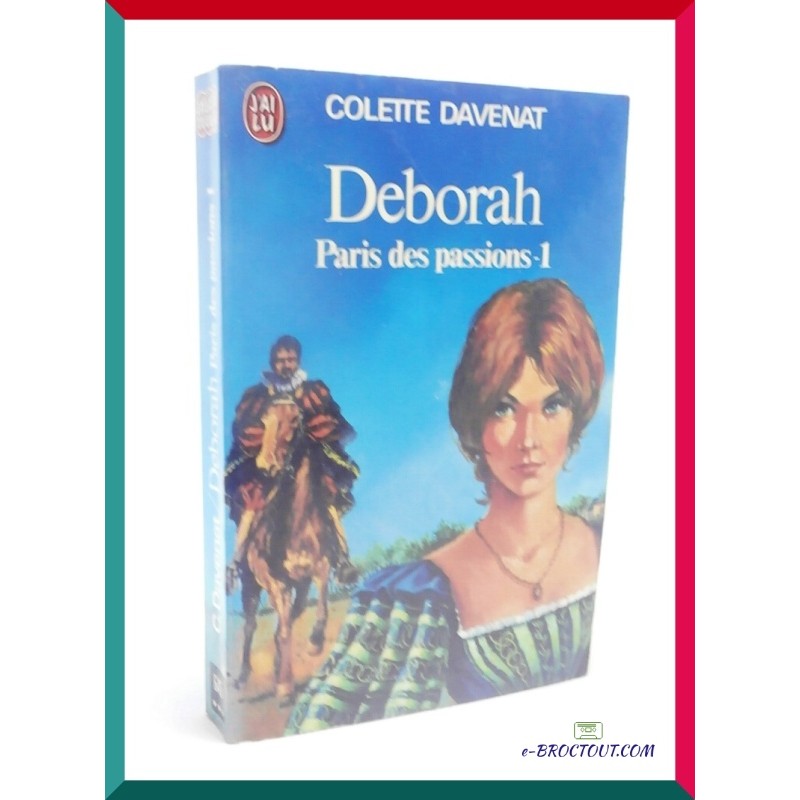 Colette DAVENAT : Deborah - Paris des passions tome 1