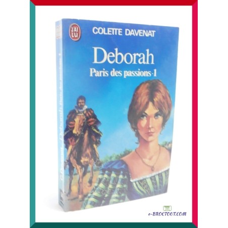 Colette DAVENAT : Deborah - Paris des passions tome 1