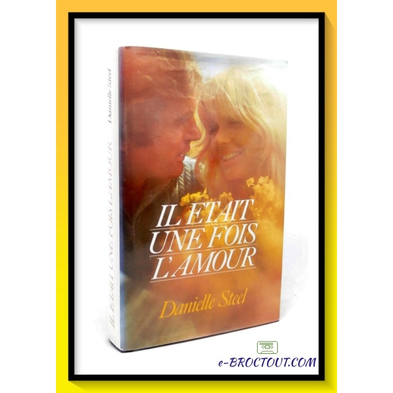 Daniel STEEL : Il était une fois l'amour