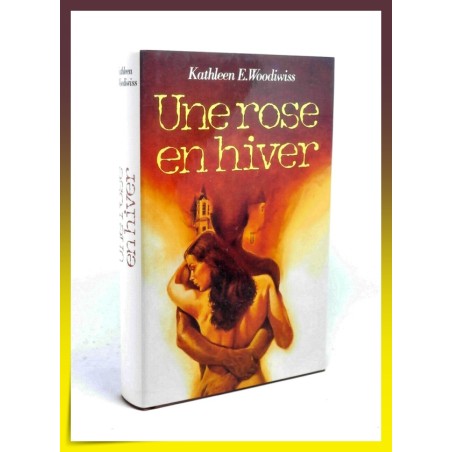Kathleen E. WOODIWISS : Une rose en hiver
