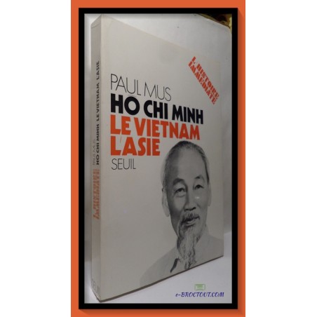 Paul Mus  Ho Chi Minh Le Vietnam l'Asie