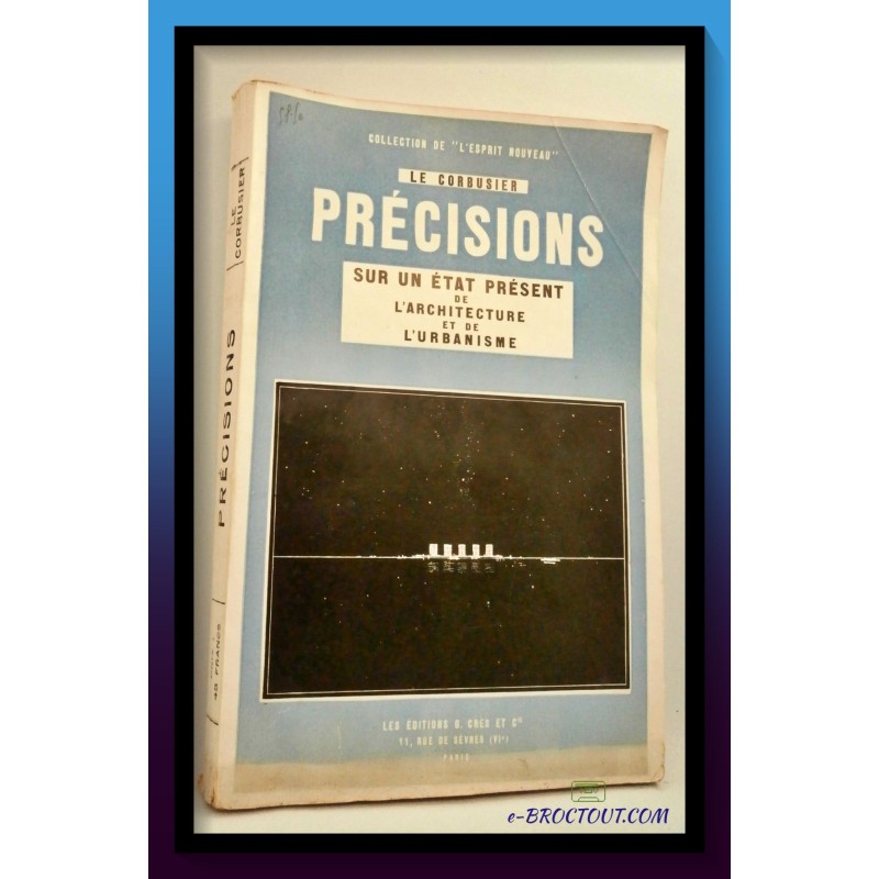 LE CORBUSIER : Précisions Sur Un État Présent De L'architecture Et De L'urbanisme