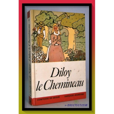 Comtesse DE SEGUR : Diloy le chemineau