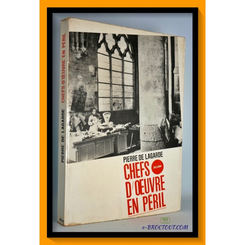 Pierre DE LAGARDE : Chefs d'œuvre en péril